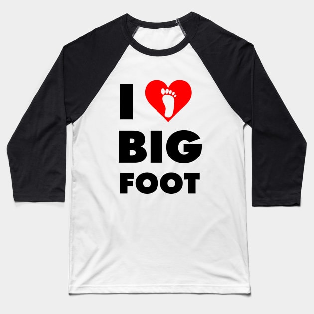 I Love Bigfoot Baseball T-Shirt by illusionerguy